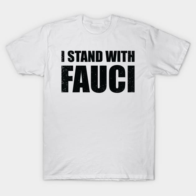 I Stand with Fauci T-Shirt by nawriplus